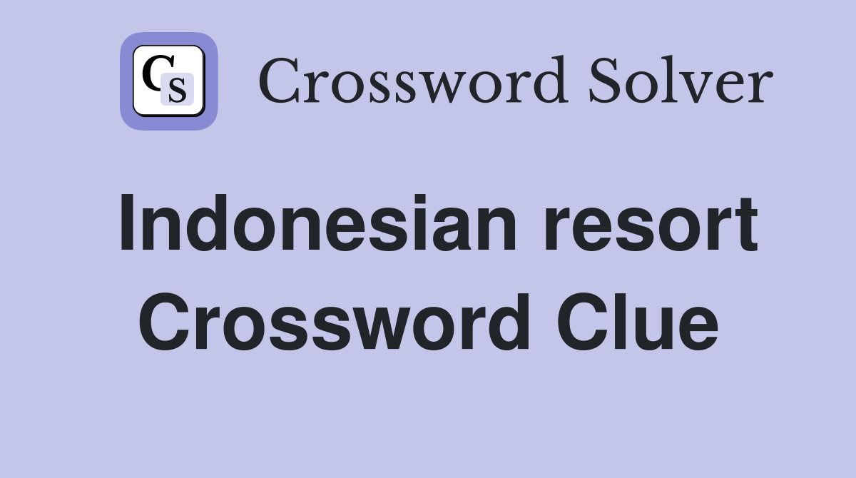 Indonesian resort Crossword Clue