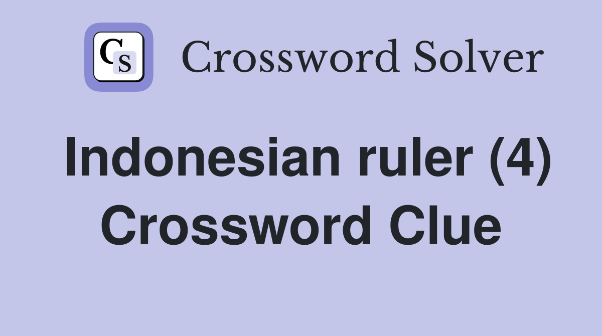 Indonesian ruler (4) Crossword Clue