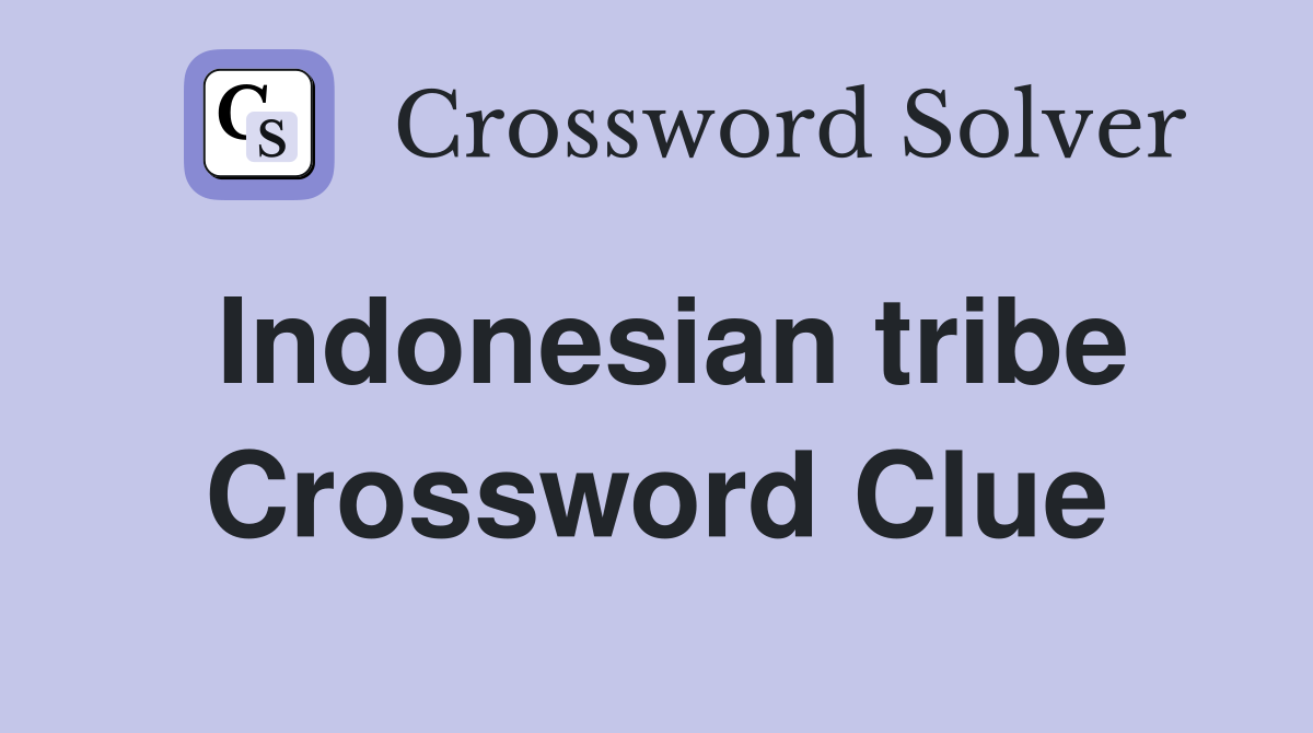 Indonesian tribe Crossword Clue