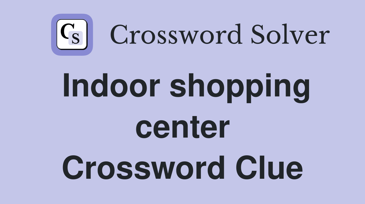 Indoor shopping center Crossword Clue