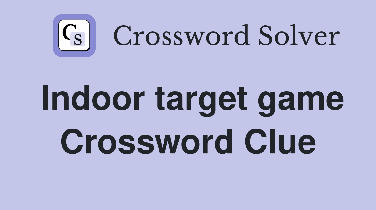Indoor target game Crossword Clue