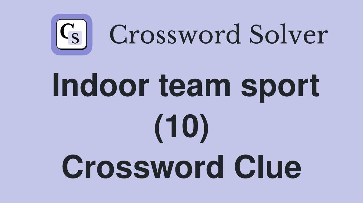 Indoor team sport (10) Crossword Clue