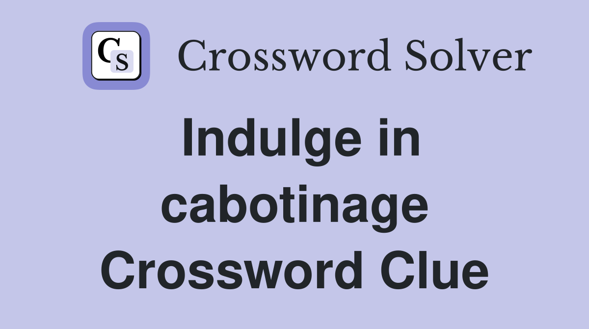 Indulge in cabotinage Crossword Clue