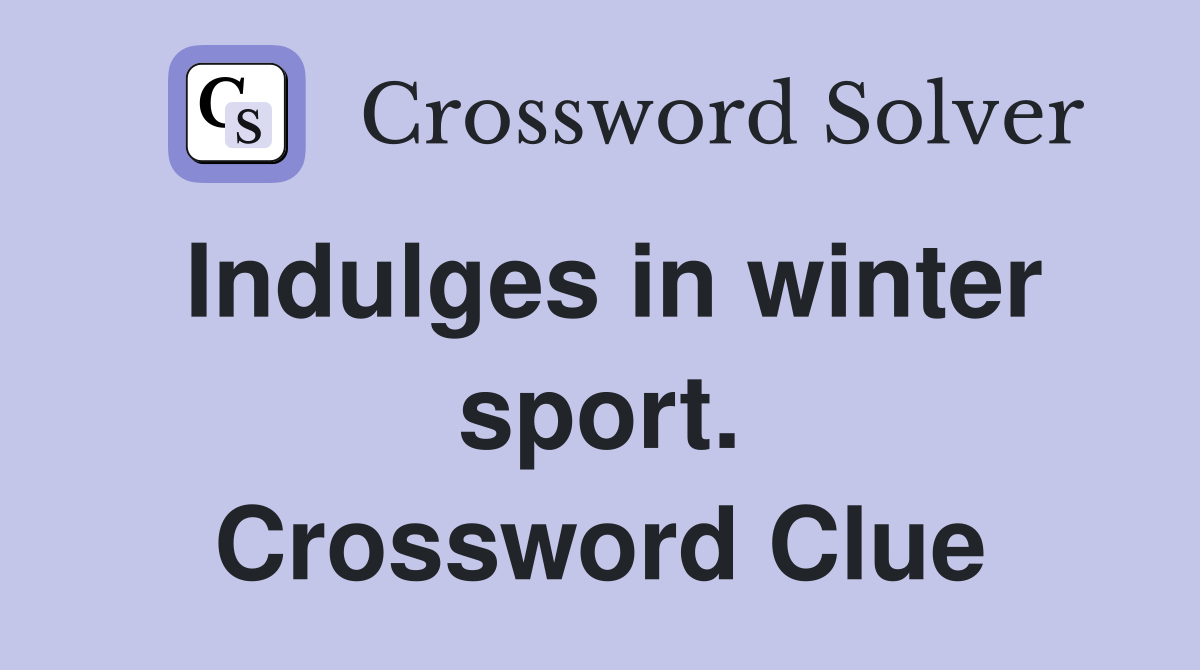 Indulges in winter sport. Crossword Clue