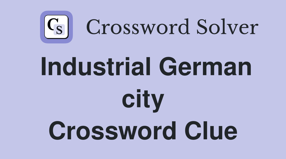 Industrial German city Crossword Clue