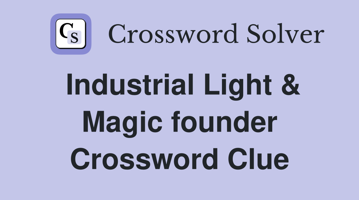Industrial Light & Magic founder Crossword Clue