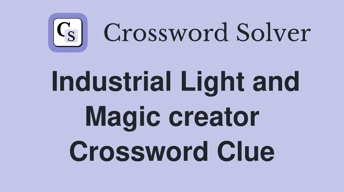 Industrial Light and Magic creator Crossword Clue