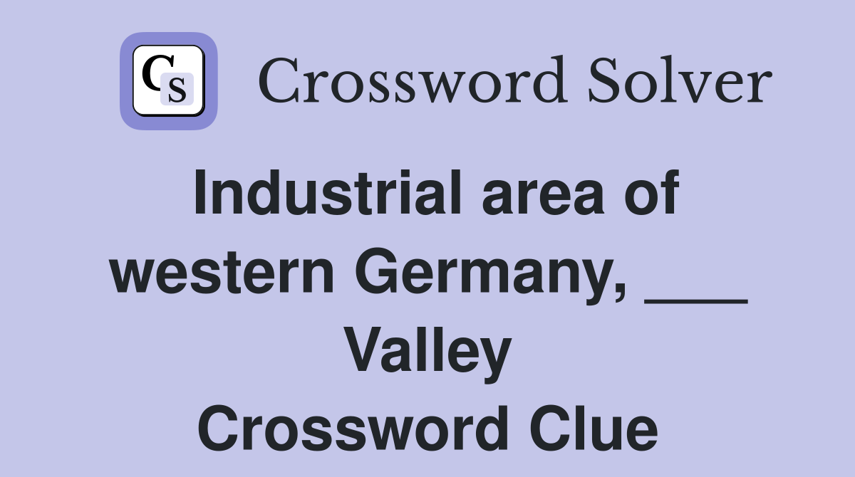 Industrial area of western Germany, ___ Valley Crossword Clue