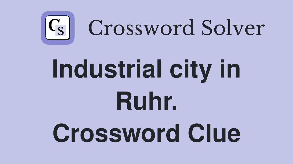 Industrial city in  Ruhr. Crossword Clue