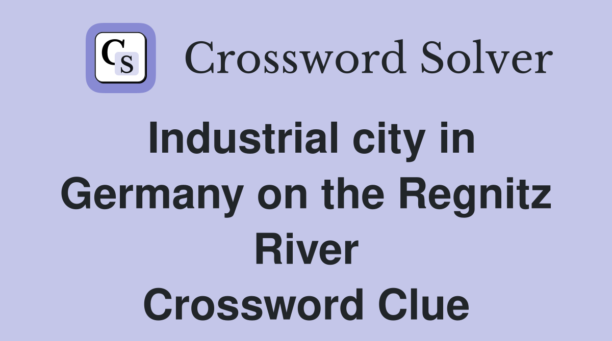 Industrial city in Germany on the Regnitz River Crossword Clue
