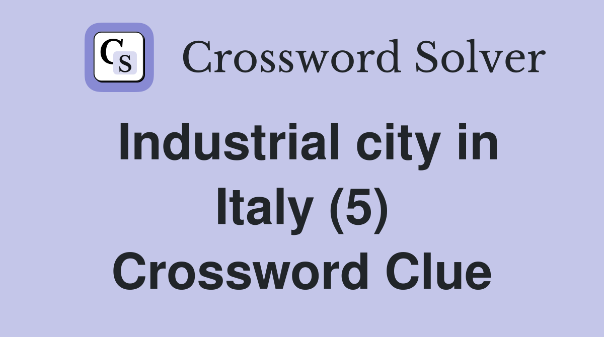 Industrial city in Italy (5) Crossword Clue