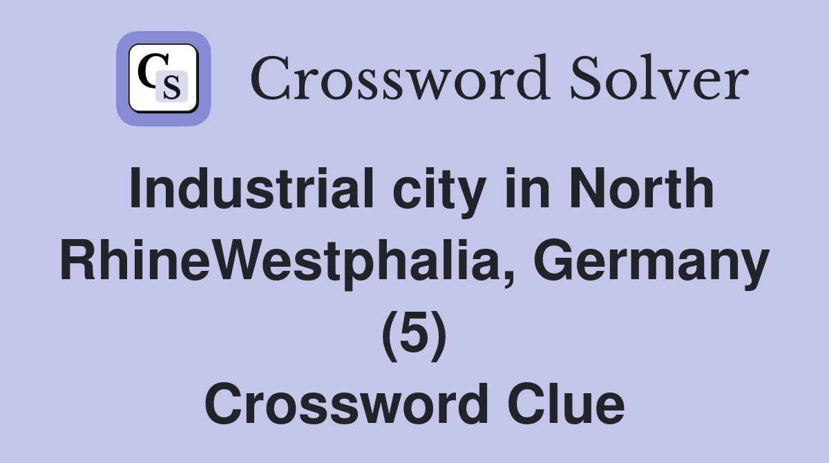 Industrial city in North RhineWestphalia, Germany (5) Crossword Clue