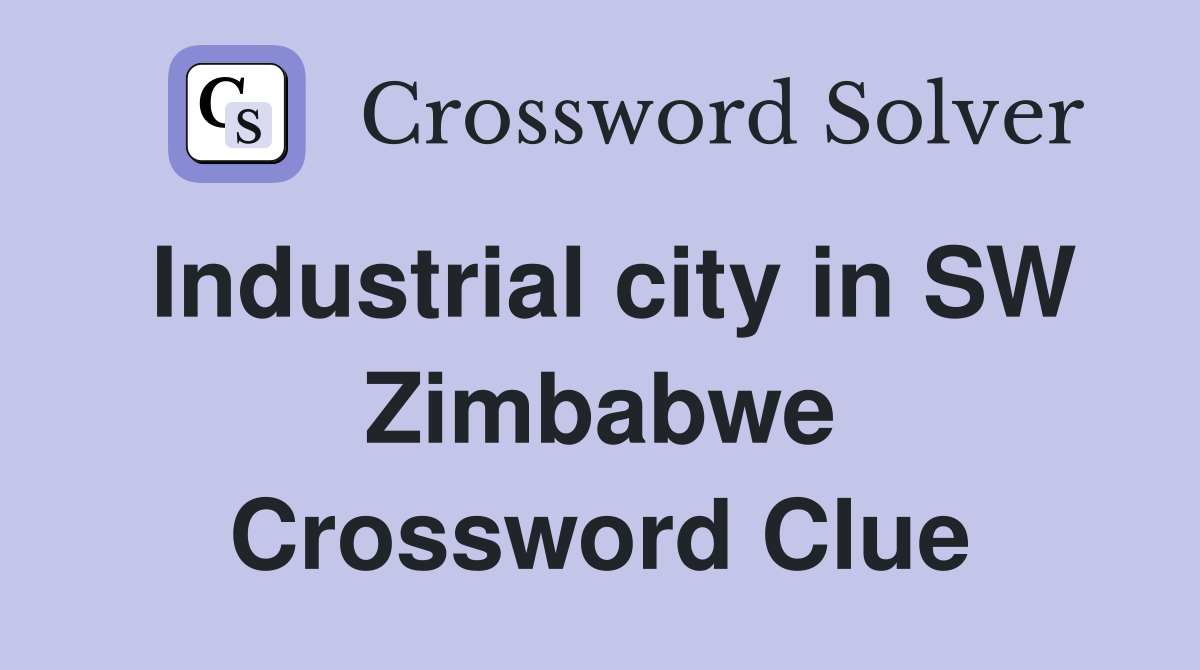 Industrial city in SW Zimbabwe Crossword Clue