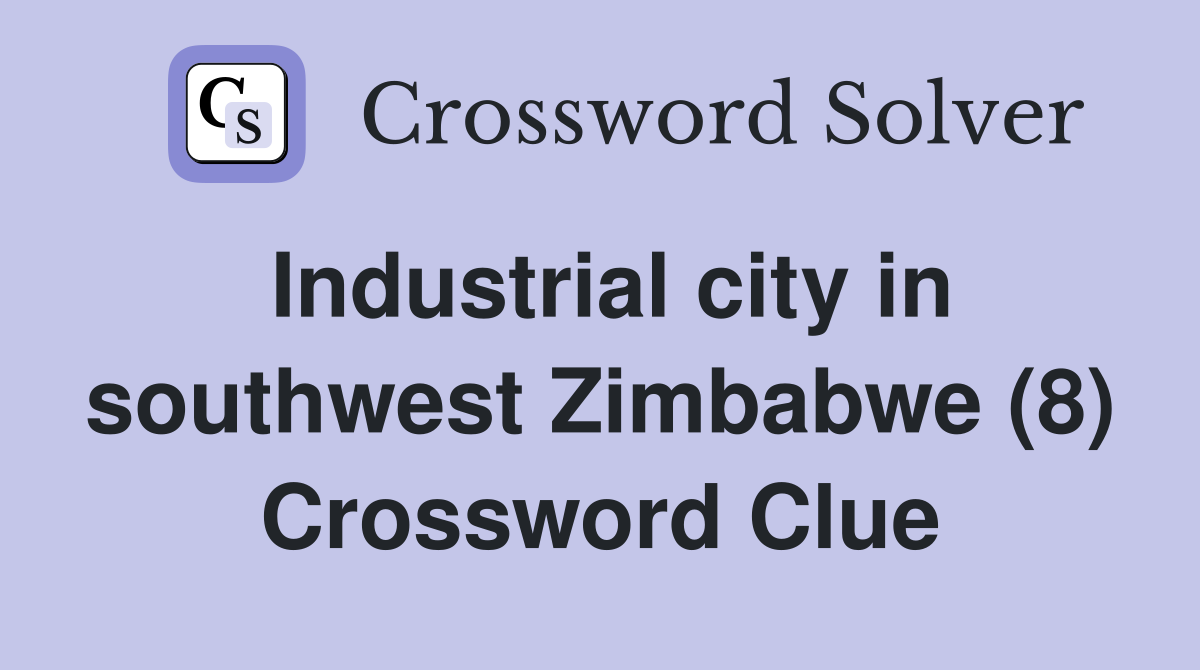 Industrial city in southwest Zimbabwe (8) Crossword Clue