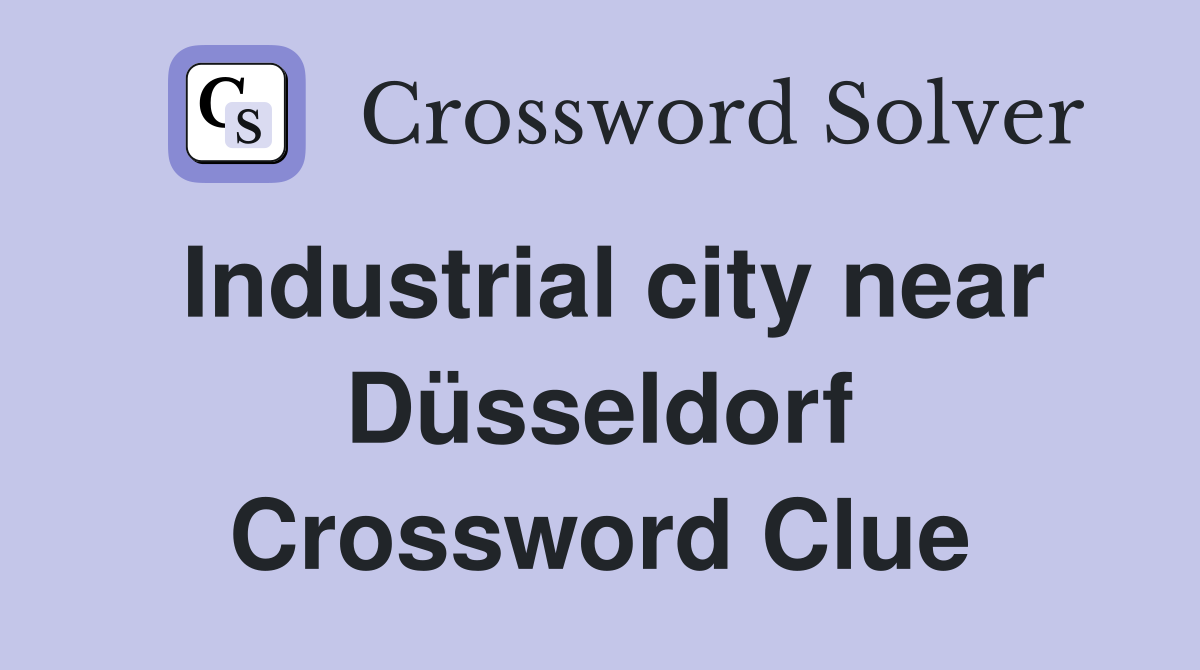Industrial city near Düsseldorf Crossword Clue