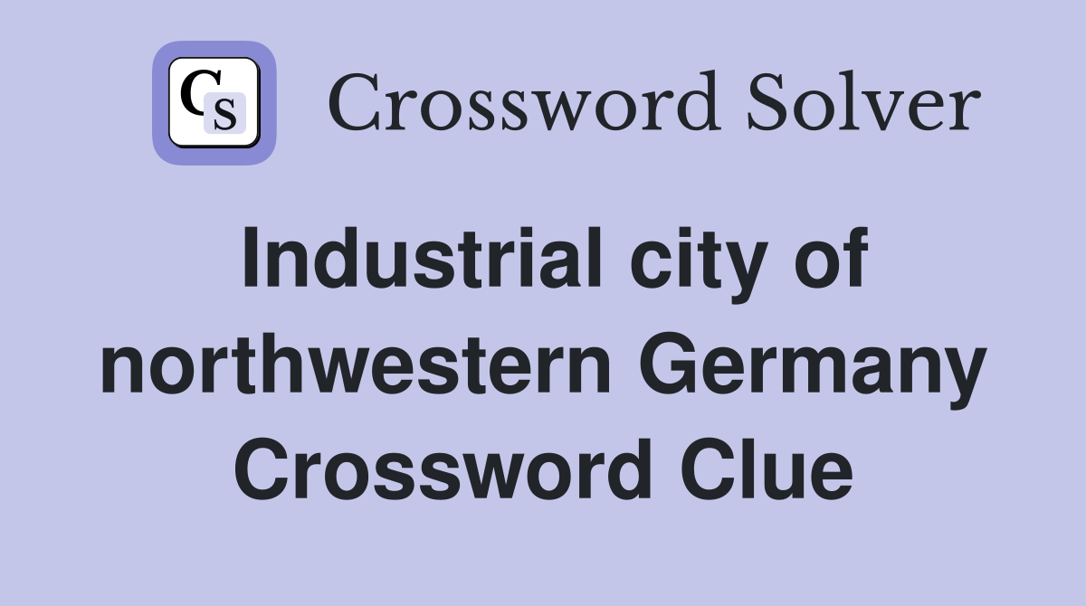 Industrial city of northwestern Germany Crossword Clue
