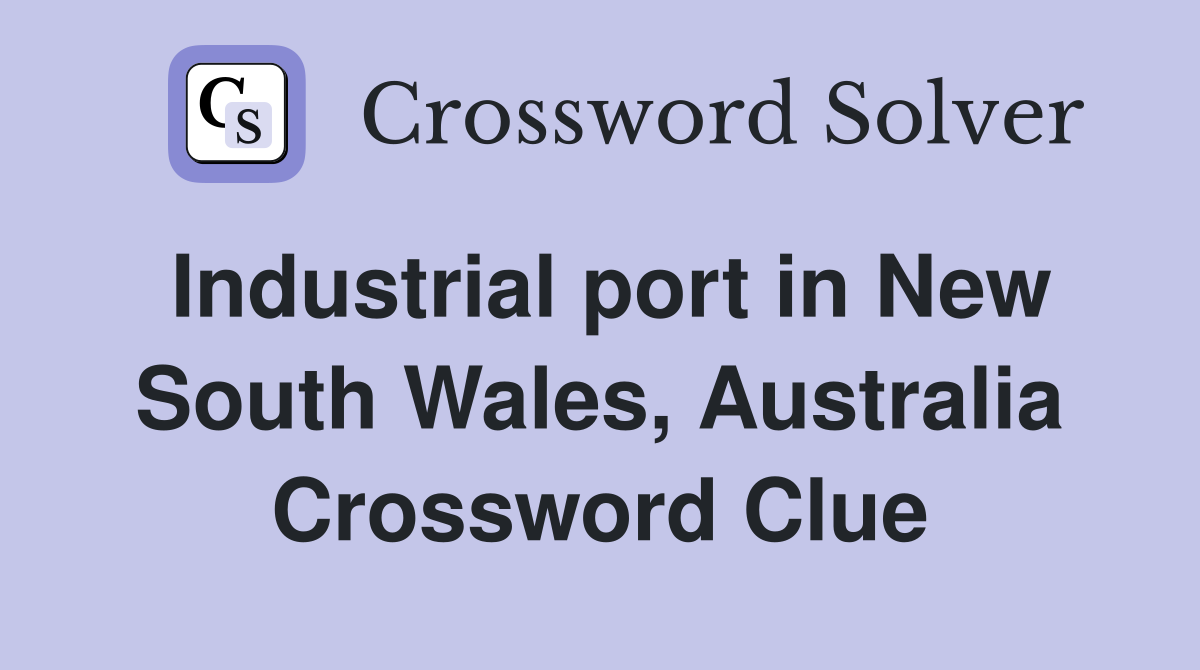 Industrial port in New South Wales, Australia Crossword Clue