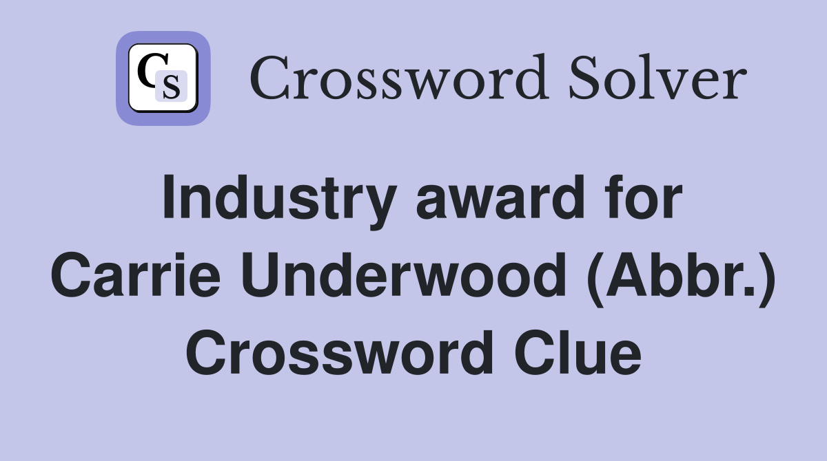 Industry award for Carrie Underwood (Abbr.) Crossword Clue