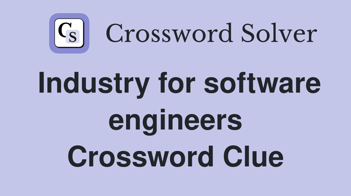Industry for software engineers Crossword Clue