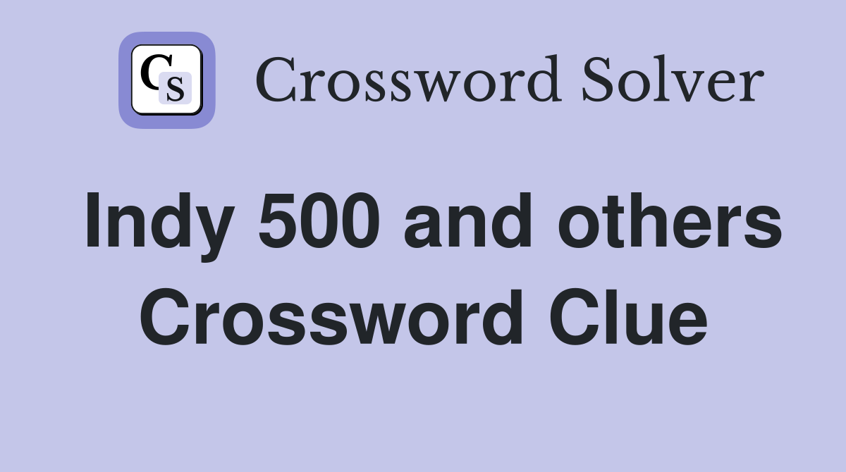 Indy 500 and others Crossword Clue