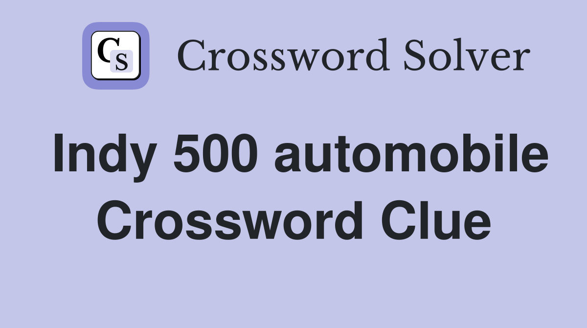 Indy 500 automobile Crossword Clue