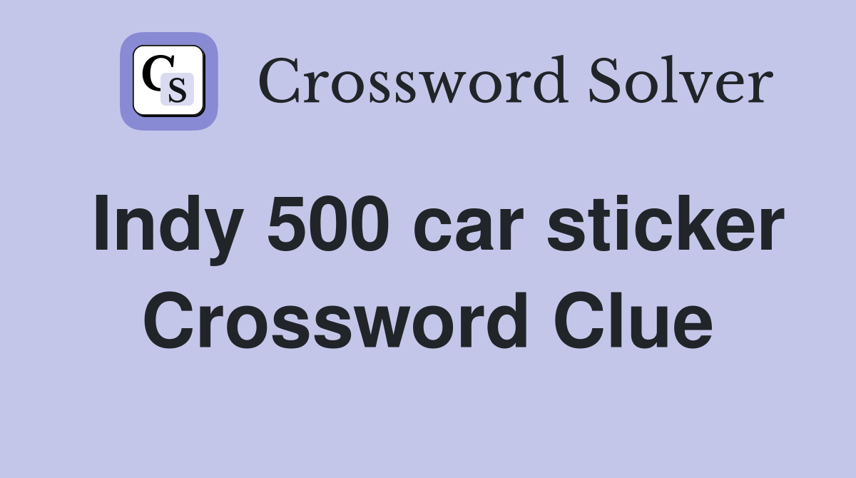 Indy 500 car sticker Crossword Clue