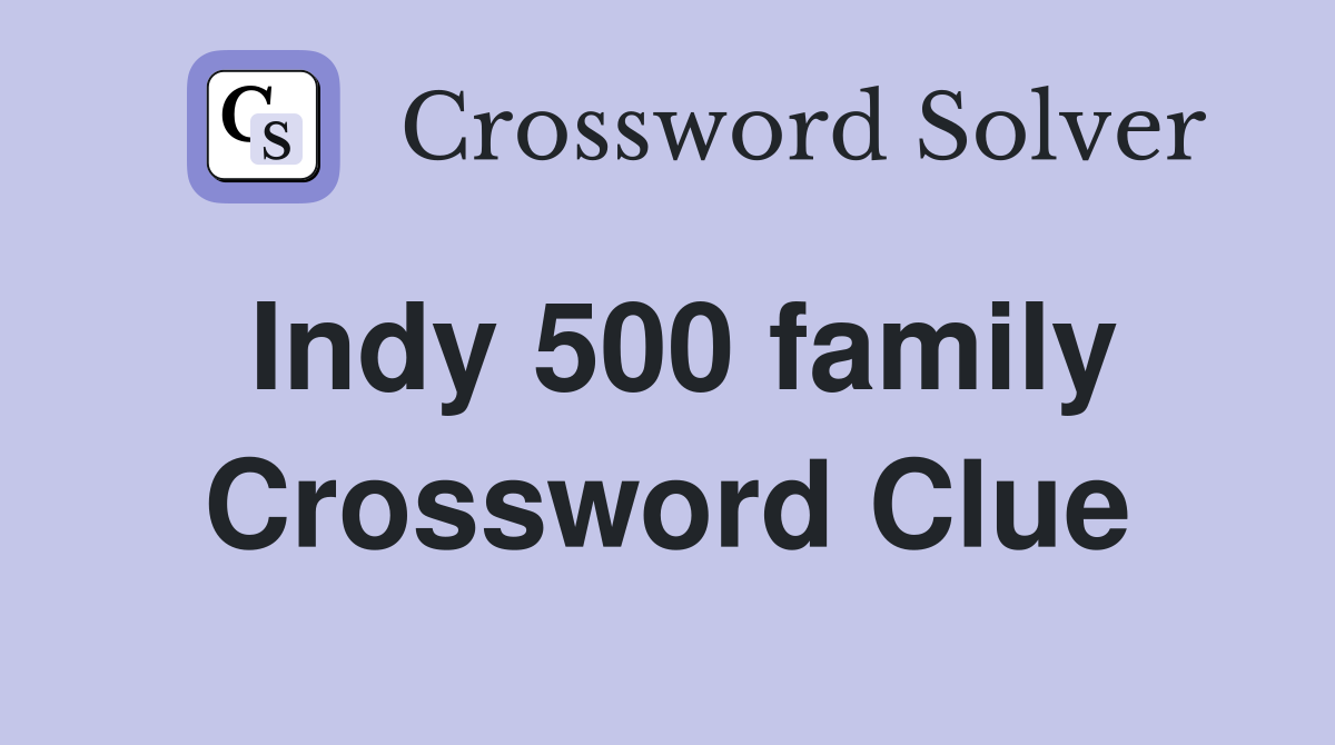 Indy 500 family Crossword Clue