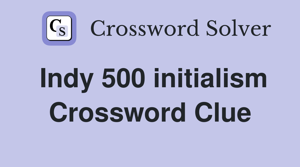 Indy 500 initialism Crossword Clue