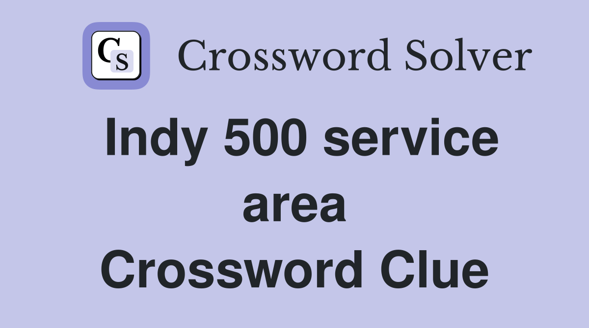 Indy 500 service area Crossword Clue