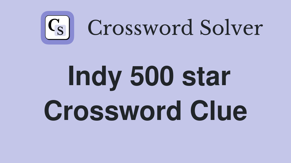 Indy 500 star Crossword Clue