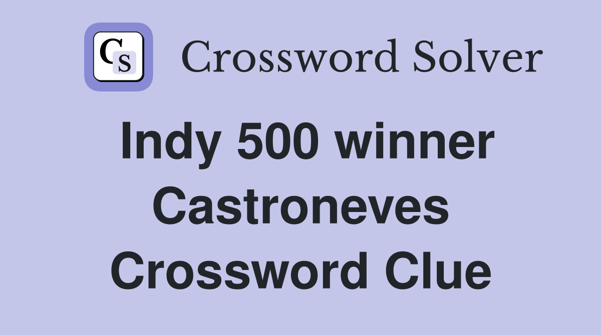 Indy 500 winner Castroneves Crossword Clue
