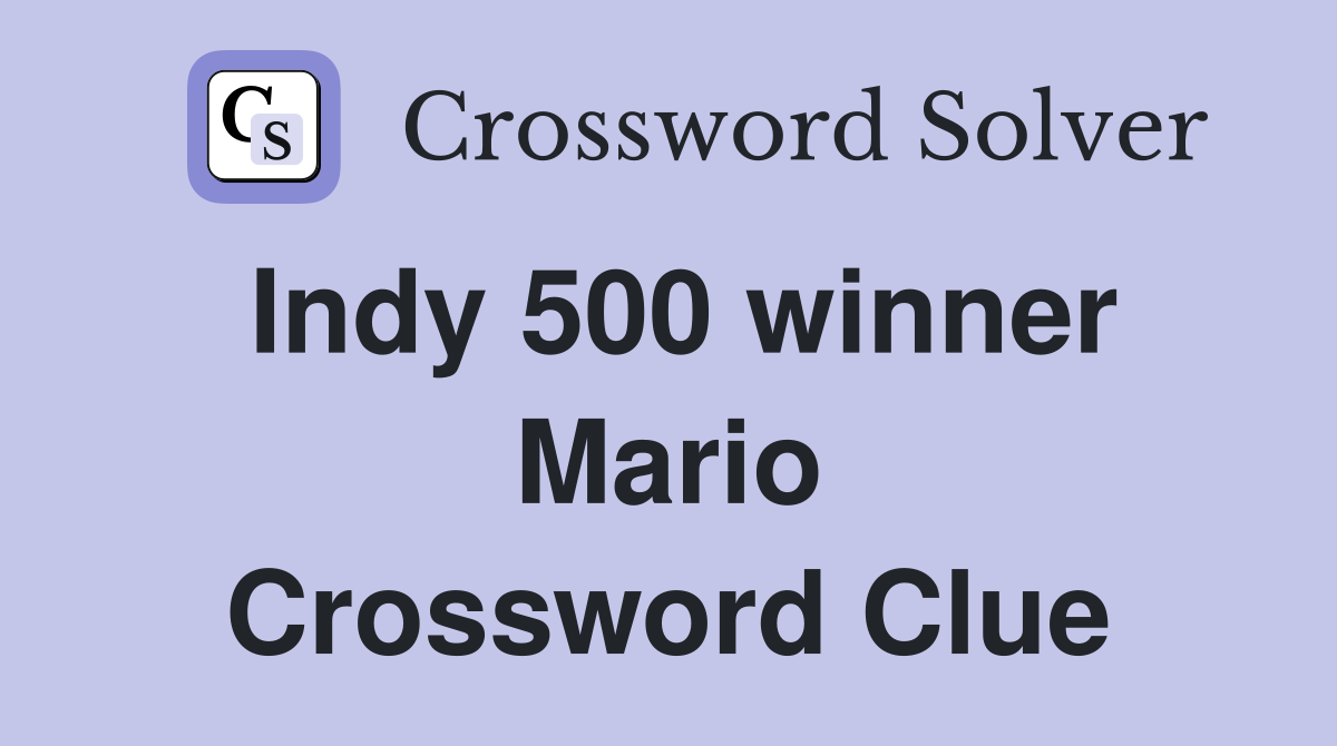 Indy 500 winner Mario Crossword Clue