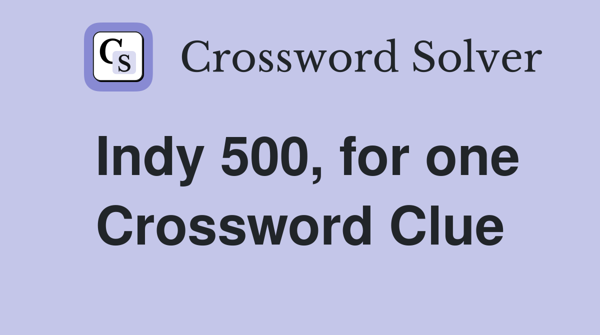Indy 500, for one Crossword Clue