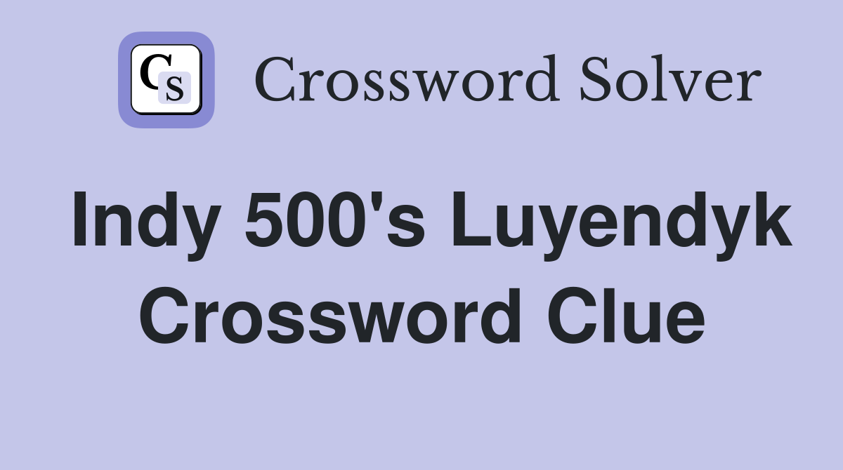 Indy 500's Luyendyk Crossword Clue