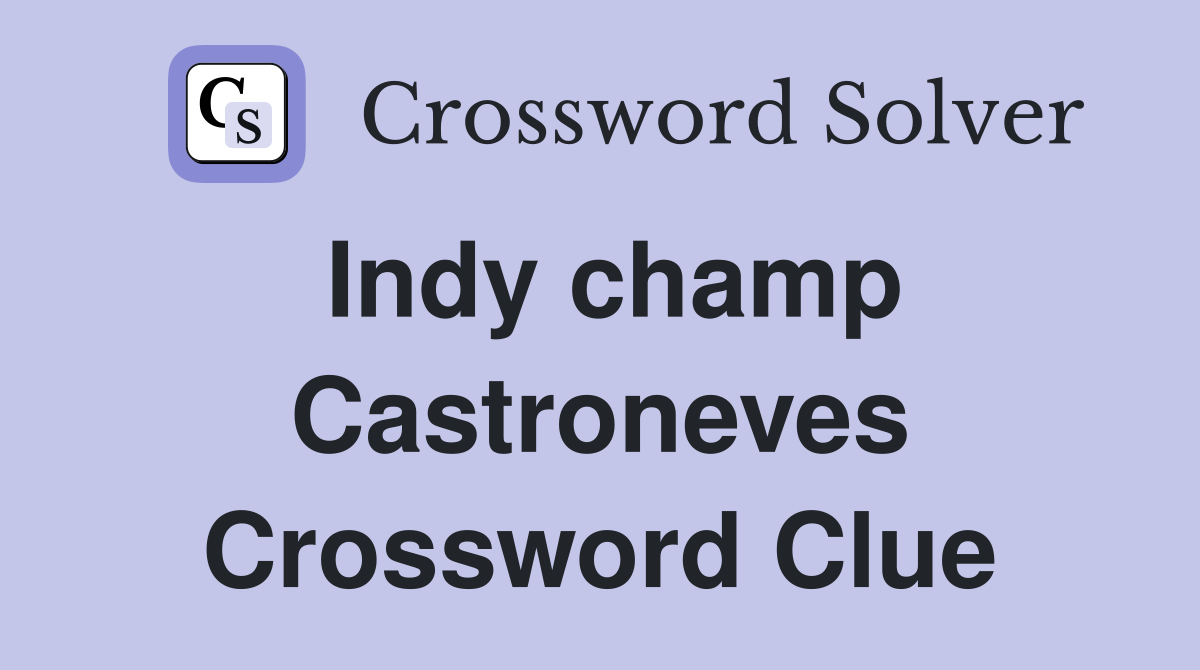 Indy champ Castroneves Crossword Clue
