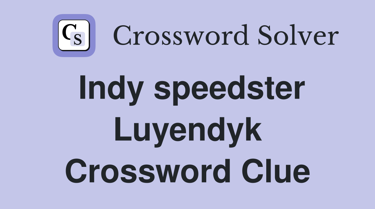 Indy speedster Luyendyk Crossword Clue