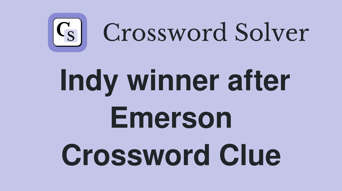 Indy winner after Emerson Crossword Clue