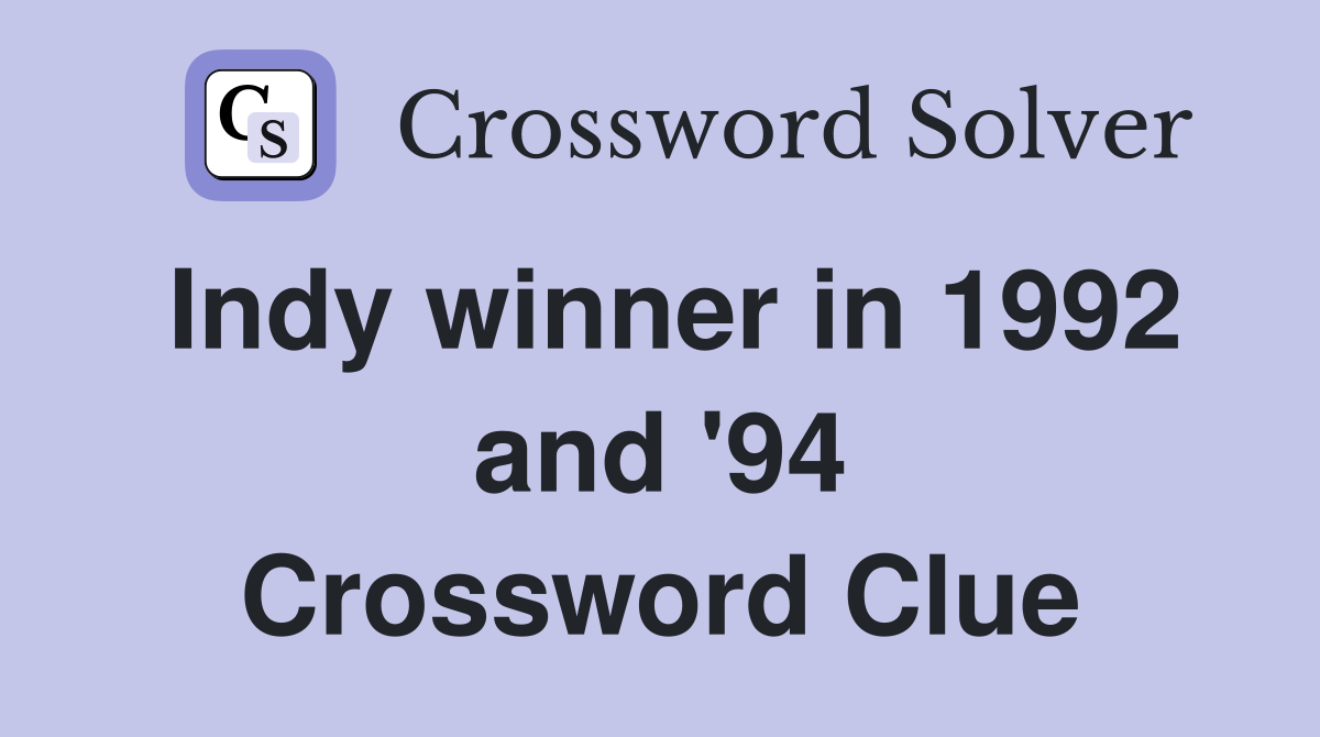 Indy winner in 1992 and '94 Crossword Clue