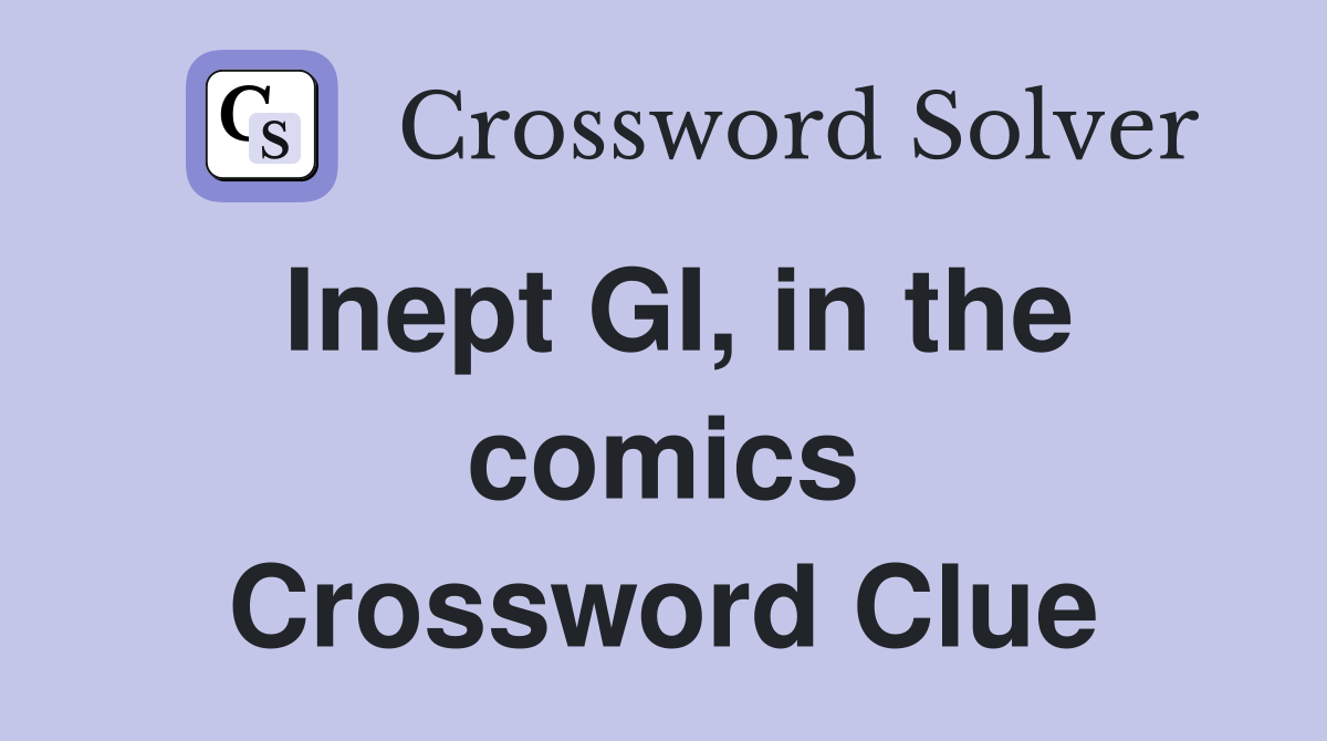 Inept GI, in the comics Crossword Clue