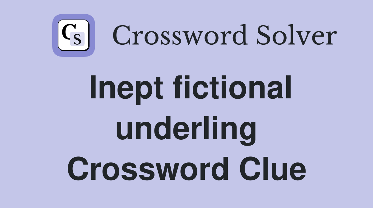Inept fictional underling Crossword Clue