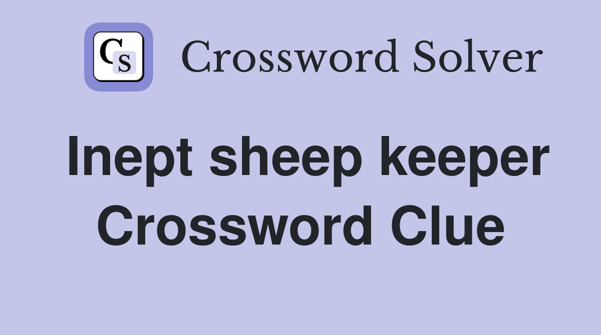 Inept sheep keeper Crossword Clue