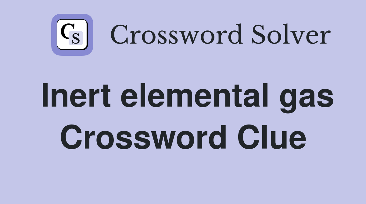 Inert elemental gas Crossword Clue