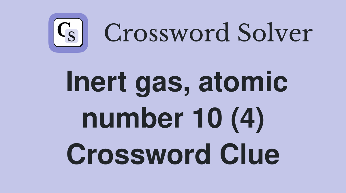 Inert gas, atomic number 10 (4) Crossword Clue