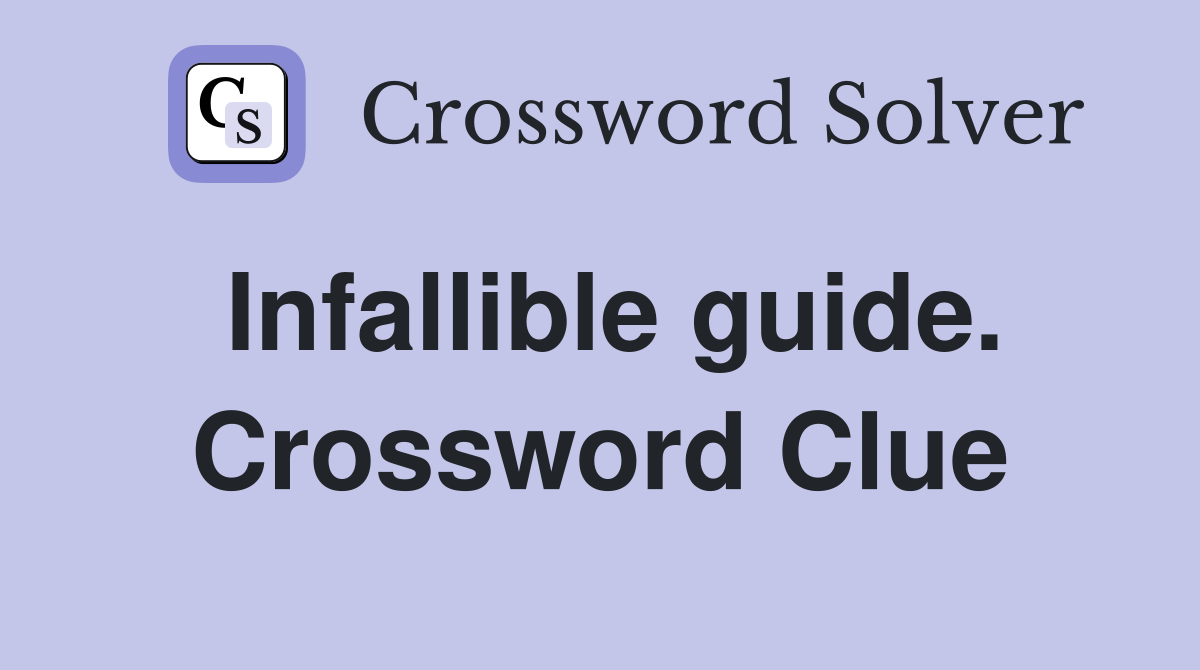 Infallible guide. Crossword Clue