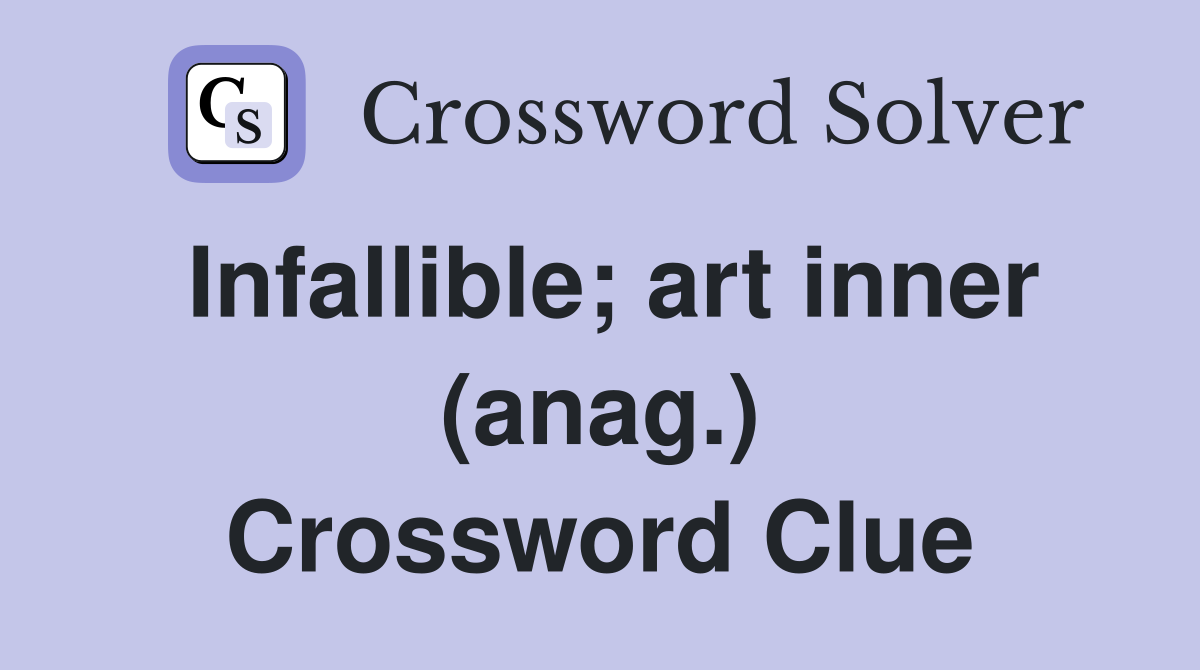 Infallible; art inner (anag.) Crossword Clue