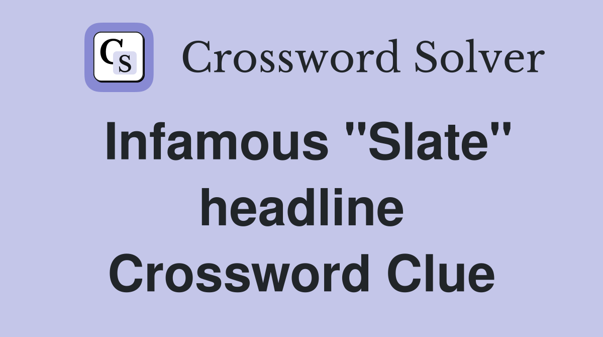 Infamous "Slate" headline Crossword Clue