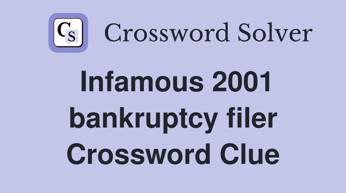 Infamous 2001 bankruptcy filer Crossword Clue