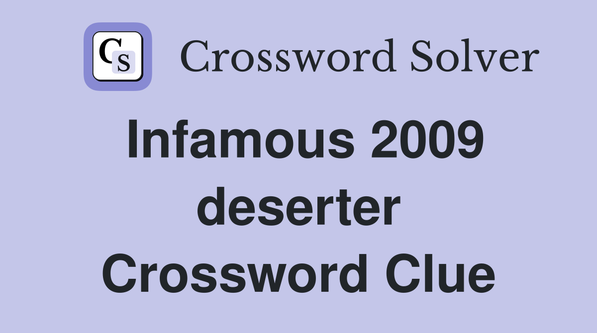 Infamous 2009 deserter Crossword Clue