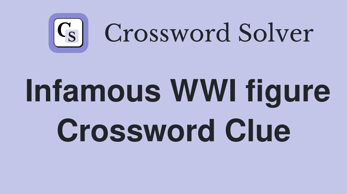 Infamous WWI figure Crossword Clue