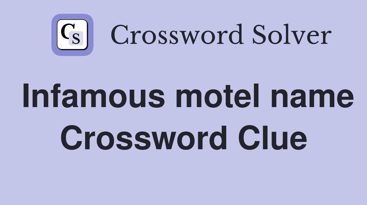 Infamous motel name Crossword Clue